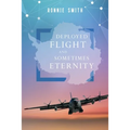 Deployed Flight and Sometimes Eternity