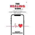 The Healing Code: A CIO's and CTO's Guide to Cost-Effective, Resilient, and AI Touched Healthcare Product Development.
