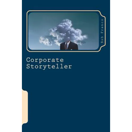 Corporate Storyteller: The Art of Noticing Things