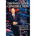 Dreams Under Construction: The Life, Work and Legacy of John Bahen