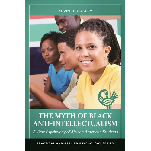 The Myth of Black Anti-Intellectualism: A True Psychology of African American Students