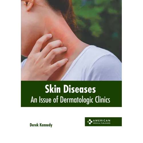 Skin Diseases: An Issue of Dermatologic Clinics
