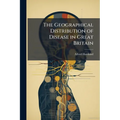 The Geographical Distribution of Disease in Great Britain