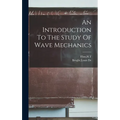 An Introduction To The Study Of Wave Mechanics