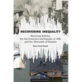 Recovering Inequality: Hurricane Katrina, the San Francisco Earthquake of 1906, and the Aftermath of Disaster