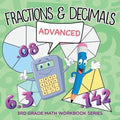 Fractions & Decimals (Advanced): 3rd Grade Math Workbook Series
