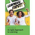 Learners First. An Agile Approach to Learning