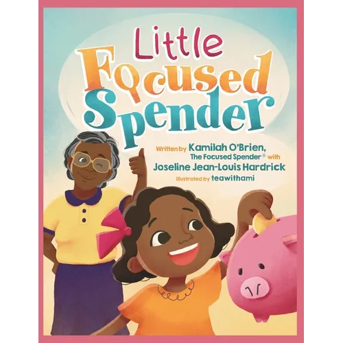 Little Focused Spender: A Tale of Money Wisdom for Young Minds