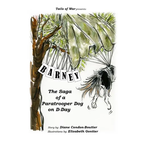 Barney: The Saga of a Paratrooper Dog in WWII