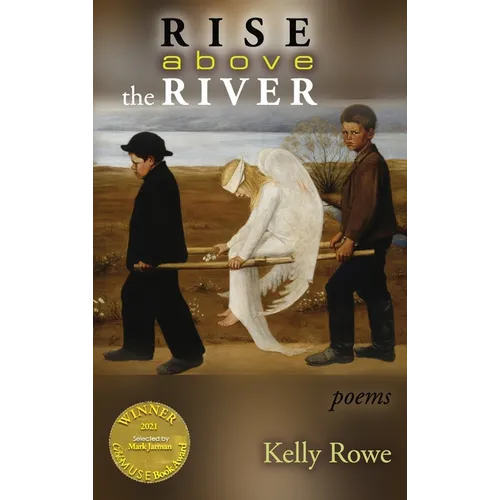 Rise above the River (Able Muse Book Award for Poetry)