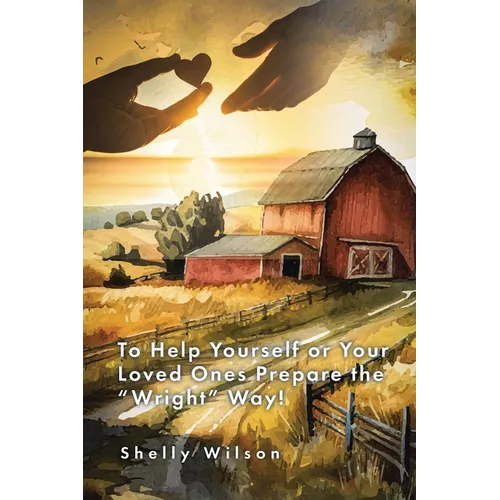 To Help Yourself or Your Loved Ones Prepare the "Wright" Way!