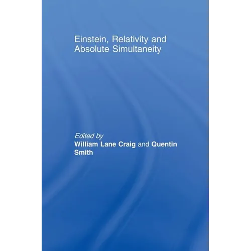 Einstein, Relativity and Absolute Simultaneity