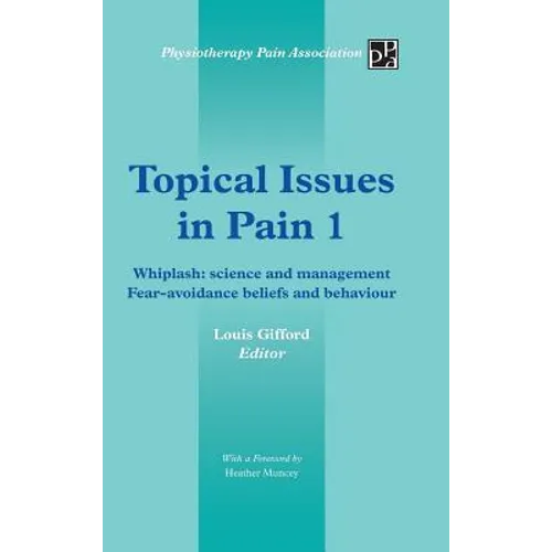 Topical Issues in Pain 1: Whiplash: Science and Management Fear-Avoidance Beliefs and Behaviour