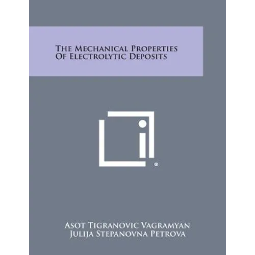 The Mechanical Properties of Electrolytic Deposits