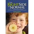 The Right Side of Normal: Understanding and Honoring the Natural Learning Path for Right-Brained Children