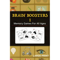 Brain Boosters I: Memory Games For All Ages