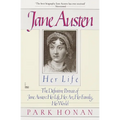 Jane Austen: Her Life: The Definitive Portrait of Jane Austen: Her Life, Her Art, Her Family, Her World