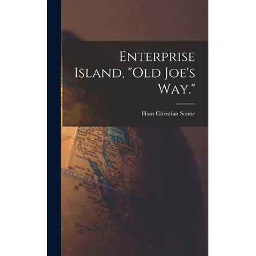 Enterprise Island, "Old Joe's Way."