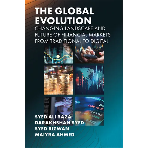 The Global Evolution, Changing Landscape and Future of Financial Markets: From Traditional to Digital