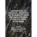 Handbook of Medical Aspects of Disability and Rehabilitation for Life Care Planning
