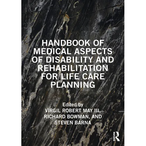 Handbook of Medical Aspects of Disability and Rehabilitation for Life Care Planning