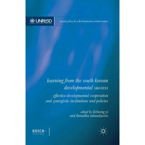 Learning from the South Korean Developmental Success: Effective Developmental Cooperation and Synergistic Institutions and Policies
