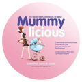 The Smart Girl's Handbook to Being Mummylicious: A Motivational and Practical Guide to Getting Your Body (And Your Groove) Back Post Pregnancy