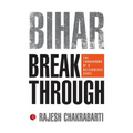 Bihar Breakthrough: The Turnaround of a Beleaguered State