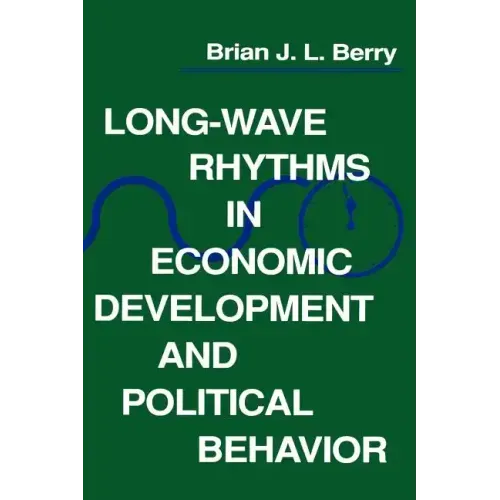 Long-Wave Rhythms in Economic Development and Political Behavior