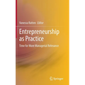 Entrepreneurship as Practice: Time for More Managerial Relevance