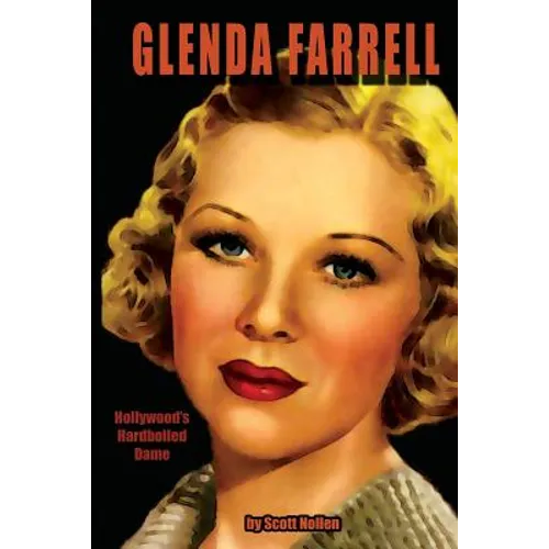 Glenda Farrell: Hollywood's Hardboiled Dame