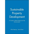 Sustainable Property Development: A Guide to Real Estate and the Environment
