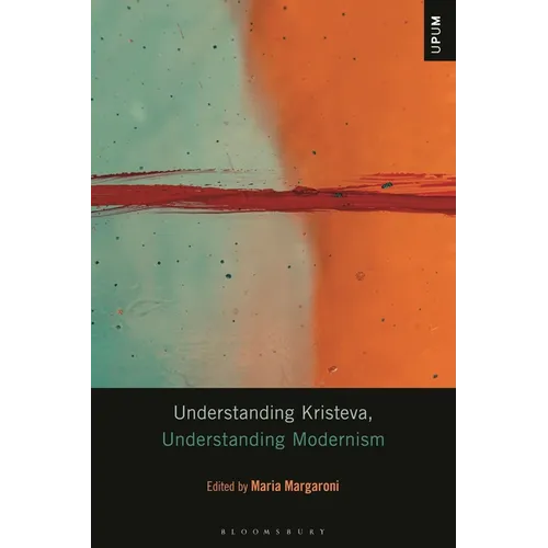 Understanding Kristeva, Understanding Modernism