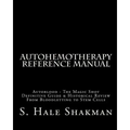 Autohemotherapy Reference Manual: Definitive Guide & Historical Review, From Bloodletting to Stem Cells