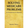 Solving Medicare Problem$ - An Introduction for Beginners