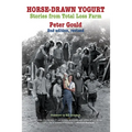 Horse-Drawn Yogurt: Stories from Total Loss Farm, 2nd Revised Edition