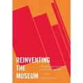 Reinventing the Museum: The Evolving Conversation on the Paradigm Shift