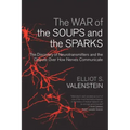 The War of the Soups and the Sparks: The Discovery of Neurotransmitters and the Dispute Over How Nerves Communicate
