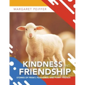 Kindness and Friendship: Stories of Frisky, Feathered, and Furry Friends