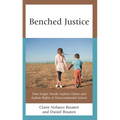 Benched Justice: How Judges Decide Asylum Claims and Asylum Rights of Unaccompanied Minors
