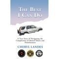 The Best I Can Do: A True Story of Navigating the Complexities of Mental Illness and Homelessness