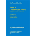 Test Yourself Revision: Mcqs in Cardiothoracic Surgery - Sample Sba and Emi Questions - Basic Sciences, Cardiac Surgery, Thoracic Surgery