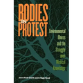 Bodies in Protest: Environmental Illness and the Struggle Over Medical Knowledge