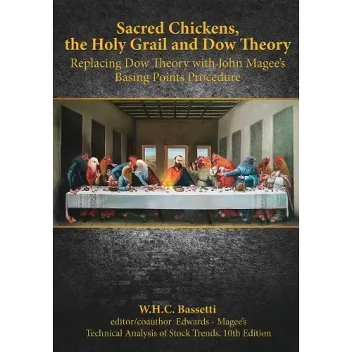 Sacred Chickens, the Holy Grail and Dow Theory: Replacing Dow Theory with John Magee's Basing Points Procedure