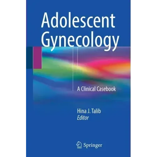 Adolescent Gynecology: A Clinical Casebook