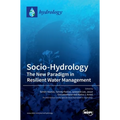 Socio-Hydrology: The New Paradigm in ResilientWater Management