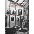 A History of Surgery at Cook County Hospital