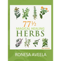 77 1/2 Magical Healing Herbs