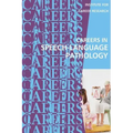 Careers in Speech-Language Pathology: Communications Sciences and Disorders