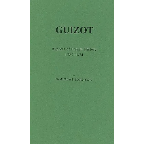 Guizot: Aspects of French History, 1787-1874